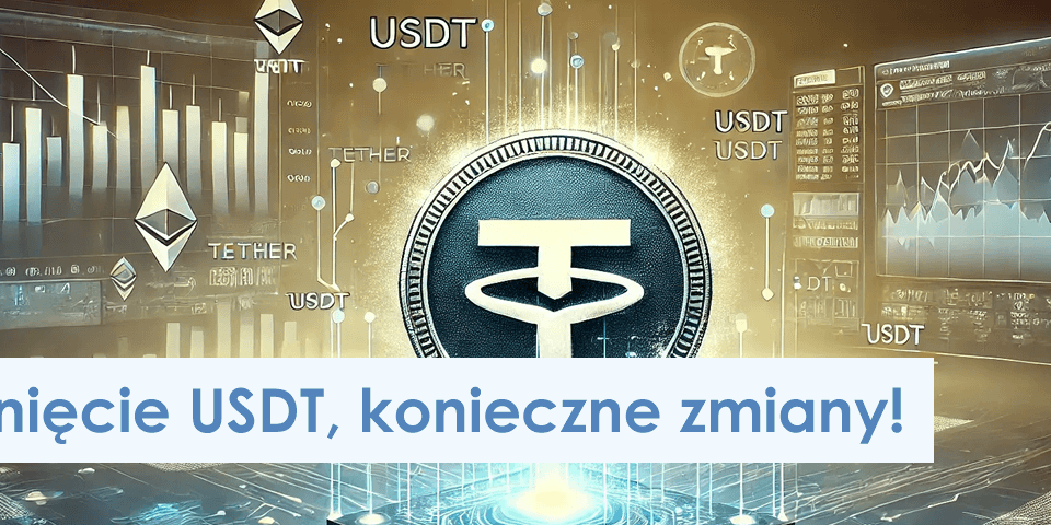 Cyfrowa reprezentacja USDT z wykresami i grafikami w tle. Widoczny jest tekst po polsku: „Usunięcie USDT, konieczne zmiany!” (Usunięcie USDT, konieczne zmiany!). Widoczne są symbole kryptowalut.