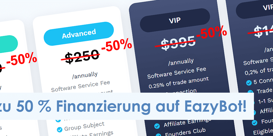 Preistabelle mit Starter-, Advanced-, VIP- und VIP+-Tarifen mit Jahresgebühren und 50 % Rabatt. Der Text am unteren Rand lautet auf Deutsch: "Bis zu 50 % Finanzierung auf EazyBot!.